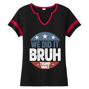 We Did It Bruh Won Trump Vance 2024 Ladies Halftime Notch Neck Tee