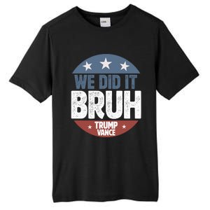 We Did It Bruh Won Trump Vance 2024 Tall Fusion ChromaSoft Performance T-Shirt