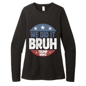 We Did It Bruh Won Trump Vance 2024 Womens CVC Long Sleeve Shirt