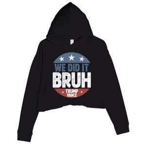 We Did It Bruh Won Trump Vance 2024 Crop Fleece Hoodie