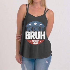 We Did It Bruh Won Trump Vance 2024 Women's Strappy Tank