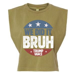 We Did It Bruh Won Trump Vance 2024 Garment-Dyed Women's Muscle Tee