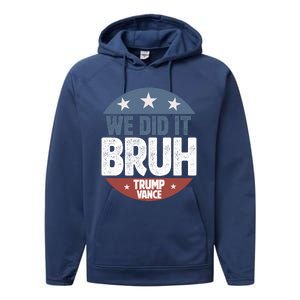 We Did It Bruh Won Trump Vance 2024 Performance Fleece Hoodie