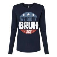 We Did It Bruh Won Trump Vance 2024 Womens Cotton Relaxed Long Sleeve T-Shirt