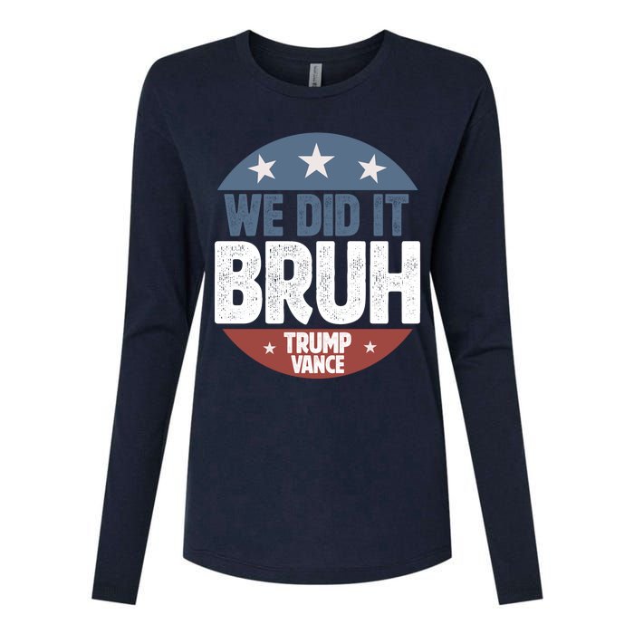 We Did It Bruh Won Trump Vance 2024 Womens Cotton Relaxed Long Sleeve T-Shirt