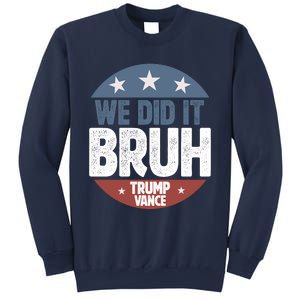 We Did It Bruh Won Trump Vance 2024 Sweatshirt