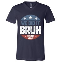 We Did It Bruh Won Trump Vance 2024 V-Neck T-Shirt