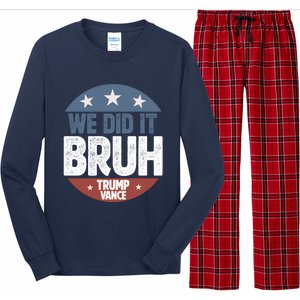 We Did It Bruh Won Trump Vance 2024 Long Sleeve Pajama Set