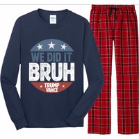 We Did It Bruh Won Trump Vance 2024 Long Sleeve Pajama Set