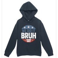 We Did It Bruh Won Trump Vance 2024 Urban Pullover Hoodie