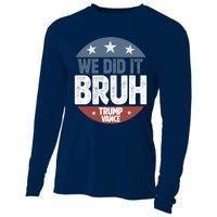 We Did It Bruh Won Trump Vance 2024 Cooling Performance Long Sleeve Crew