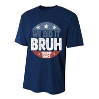 We Did It Bruh Won Trump Vance 2024 Performance Sprint T-Shirt