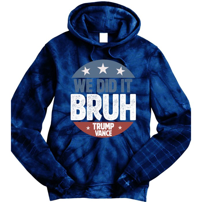 We Did It Bruh Won Trump Vance 2024 Tie Dye Hoodie