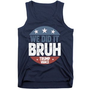 We Did It Bruh Won Trump Vance 2024 Tank Top