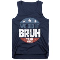 We Did It Bruh Won Trump Vance 2024 Tank Top