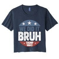 We Did It Bruh Won Trump Vance 2024 Women's Crop Top Tee