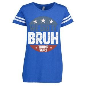 We Did It Bruh Won Trump Vance 2024 Enza Ladies Jersey Football T-Shirt