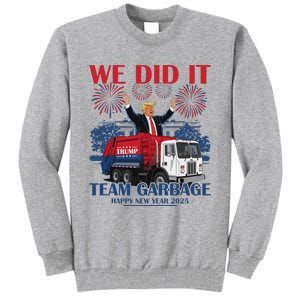 We Did It Team Garbage Trump 2025 Happy New Year Tall Sweatshirt