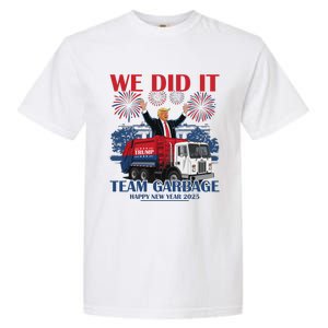 We Did It Team Garbage Trump 2025 Happy New Year Garment-Dyed Heavyweight T-Shirt