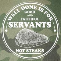 Well Done Is For Good And Faithful Servants Not Steaks Legacy Tie Dye Trucker Hat