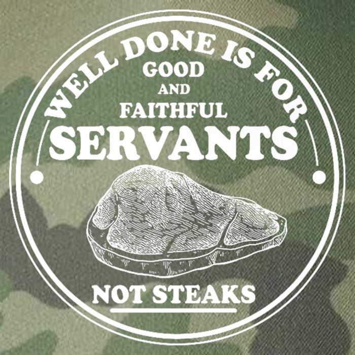 Well Done Is For Good And Faithful Servants Not Steaks Legacy Tie Dye Trucker Hat