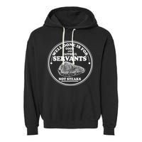 Well Done Is For Good And Faithful Servants Not Steaks Garment-Dyed Fleece Hoodie