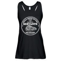 Well Done Is For Good And Faithful Servants Not Steaks Ladies Essential Flowy Tank