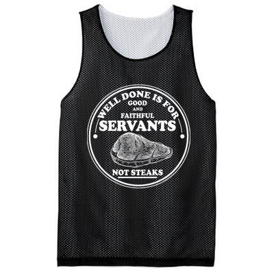 Well Done Is For Good And Faithful Servants Not Steaks Mesh Reversible Basketball Jersey Tank