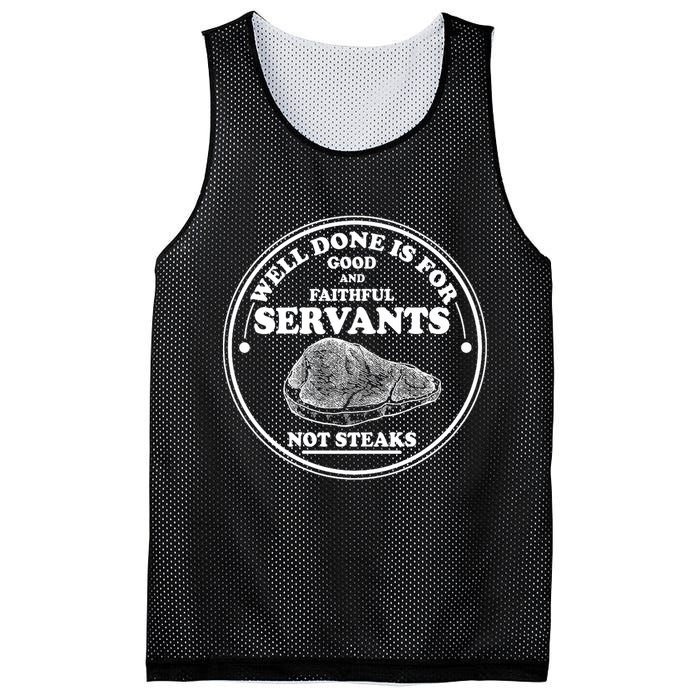 Well Done Is For Good And Faithful Servants Not Steaks Mesh Reversible Basketball Jersey Tank
