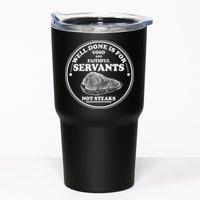 Well Done Is For Good And Faithful Servants Not Steaks Tumbler