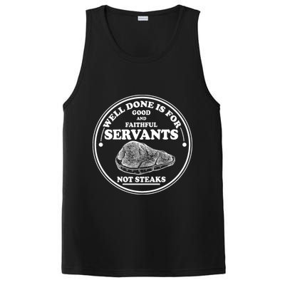 Well Done Is For Good And Faithful Servants Not Steaks PosiCharge Competitor Tank