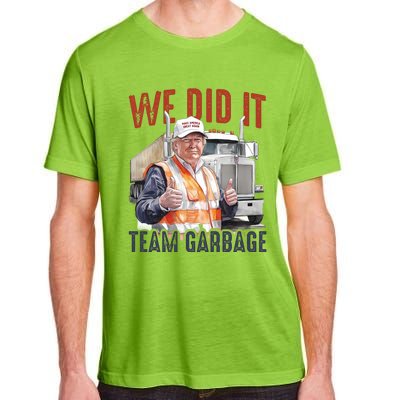 We Did It Team Garbage Donald Trump President Adult ChromaSoft Performance T-Shirt