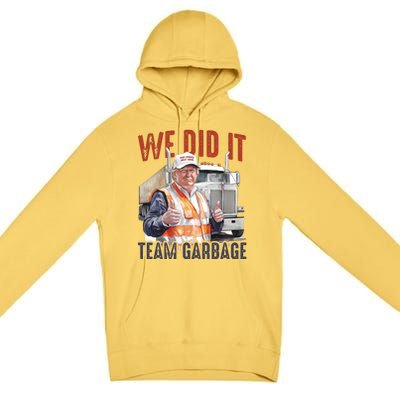 We Did It Team Garbage Donald Trump President Premium Pullover Hoodie