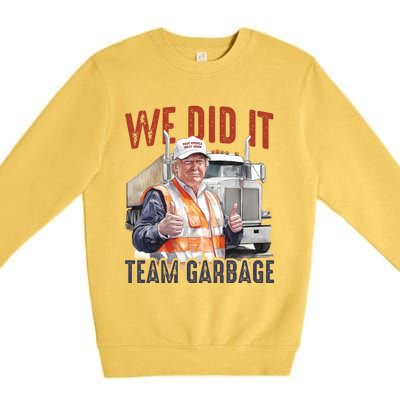 We Did It Team Garbage Donald Trump President Premium Crewneck Sweatshirt