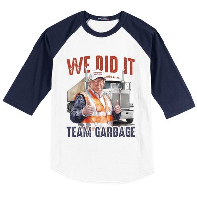 We Did It Team Garbage Donald Trump President Baseball Sleeve Shirt