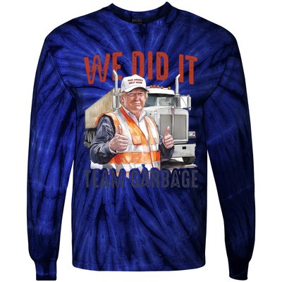 We Did It Team Garbage Donald Trump President Tie-Dye Long Sleeve Shirt