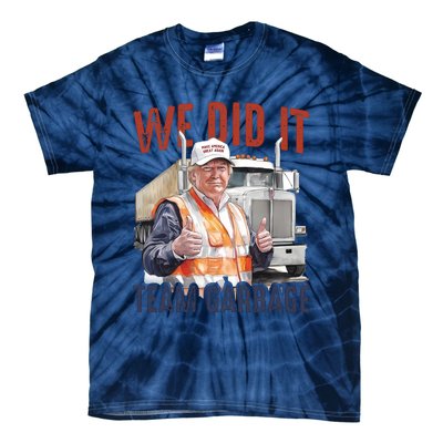 We Did It Team Garbage Donald Trump President Tie-Dye T-Shirt