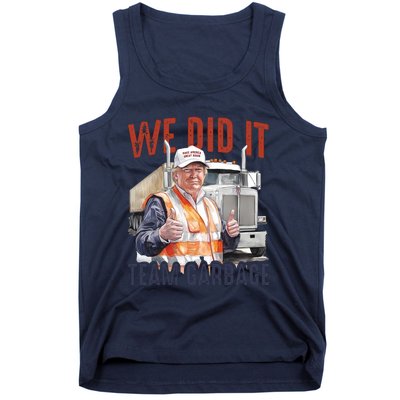 We Did It Team Garbage Donald Trump President Tank Top