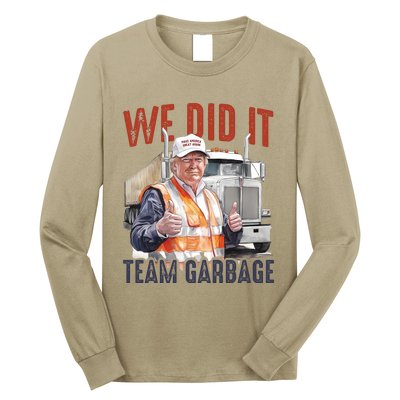 We Did It Team Garbage Donald Trump President Long Sleeve Shirt