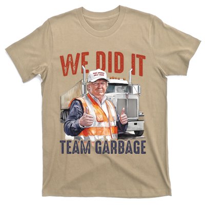 We Did It Team Garbage Donald Trump President T-Shirt