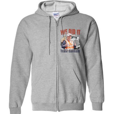 We Did It Team Garbage Donald Trump President Full Zip Hoodie