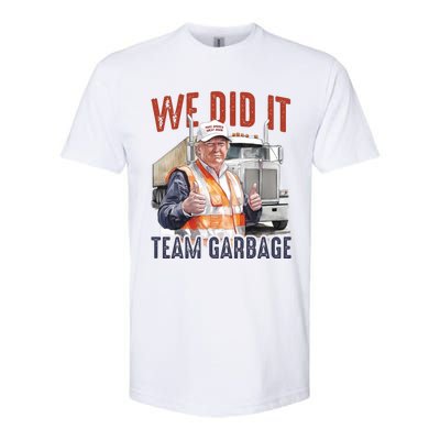 We Did It Team Garbage Donald Trump President Softstyle CVC T-Shirt