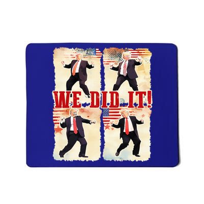 We Did It Trump Dancing Trump Inauguration Day 2025 Mousepad