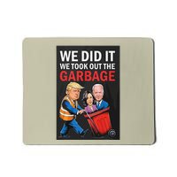 We Did It We Took Out The Garbage Mousepad