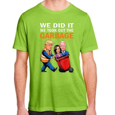 We Did It We Took Out The Garbage Adult ChromaSoft Performance T-Shirt