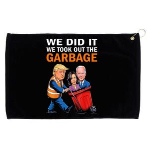 We Did It We Took Out The Garbage Grommeted Golf Towel