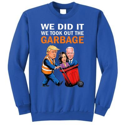 We Did It We Took Out The Garbage Sweatshirt