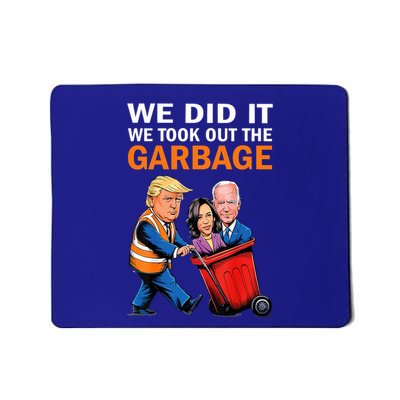 We Did It We Took Out The Garbage Mousepad