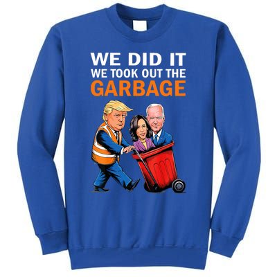 We Did It We Took Out The Garbage Tall Sweatshirt