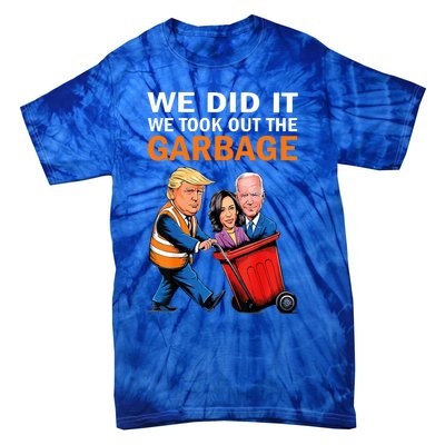 We Did It We Took Out The Garbage Tie-Dye T-Shirt